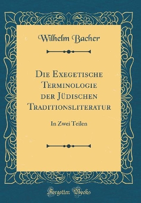 Book cover for Die Exegetische Terminologie Der Judischen Traditionsliteratur