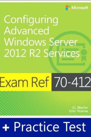 Cover of Exam Ref 70-412 Configuring Advanced Windows Server 2012 R2 Services with Practice Test