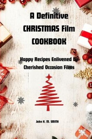Cover of A Definitive CHRISTMAS Film COOKBOOK