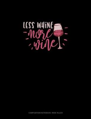 Book cover for Less Whine More Wine