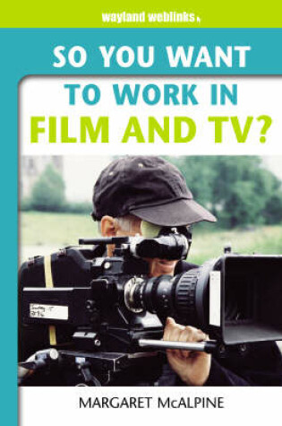 Cover of So You Want to Work in Film and TV