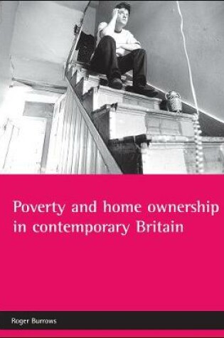Cover of Poverty and home ownership in contemporary Britain