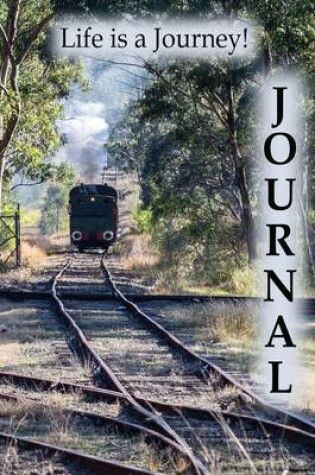 Cover of Life Is a Journey! Journal
