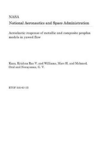 Cover of Aeroelastic Response of Metallic and Composite Propfan Models in Yawed Flow