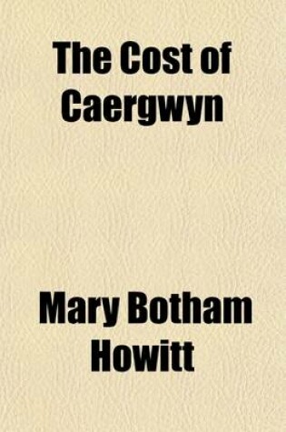 Cover of The Cost of Caergwyn Volume 3