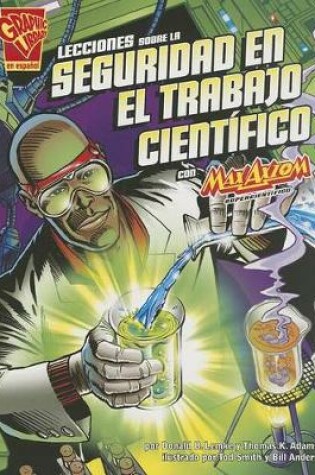 Cover of Lecciones Sobre La Seguridad En El Trabajo Cient�fico Con Max Axiom, Supercient�fic