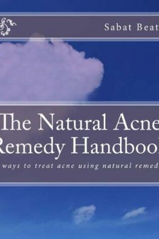 Cover of The Natural Acne Remedy Handbook