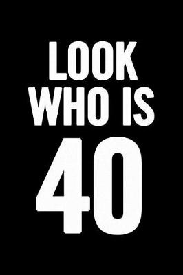 Book cover for Look Who Is 40