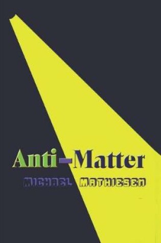 Cover of Anti-Matter