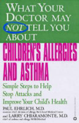 Book cover for What Your Doctor May Not Tell You About Children's Allergies and Asthma