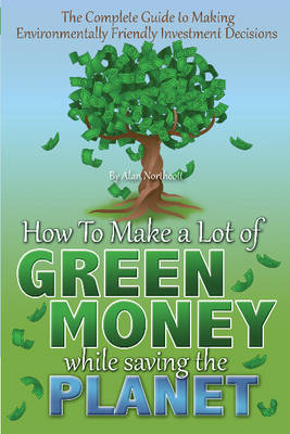 Book cover for The Complete Guide to Making Environmentally Friendly Investment Decisions