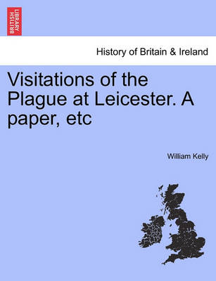 Book cover for Visitations of the Plague at Leicester. a Paper, Etc