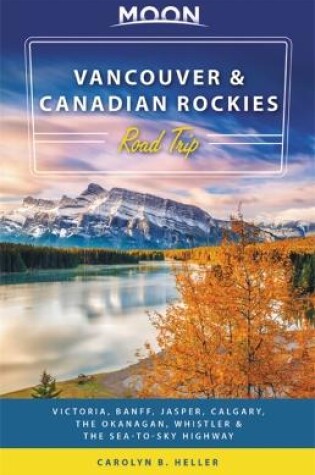 Cover of Moon Vancouver & Canadian Rockies Road Trip (Second Edition)