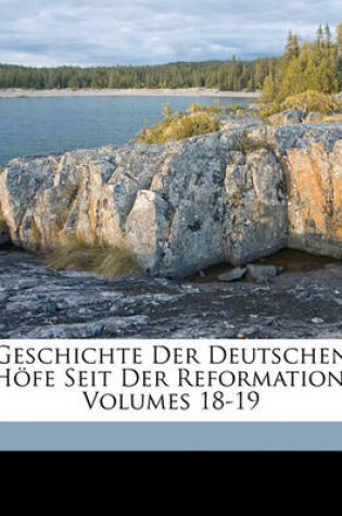 Cover of Geschichte Der Deutschen Hofe Seit Der Reformation. 18r Band.