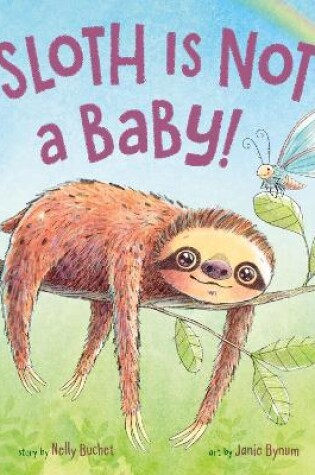 Cover of Sloth Is Not a Baby!