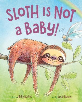 Book cover for Sloth Is Not a Baby!