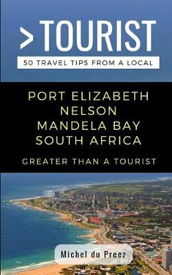 Cover of Greater Than a Tourist- Port Elizabeth Nelson Mandela Bay South Africa