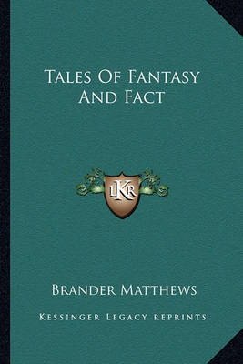 Book cover for Tales of Fantasy and Fact Tales of Fantasy and Fact