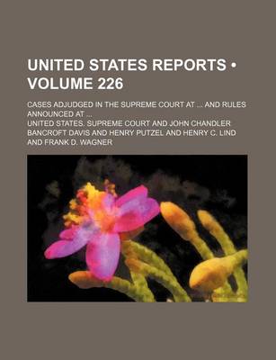 Book cover for United States Reports (Volume 226); Cases Adjudged in the Supreme Court at and Rules Announced at