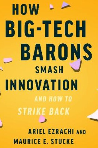 Cover of How Big-Tech Barons Smash Innovation—and How to Strike Back