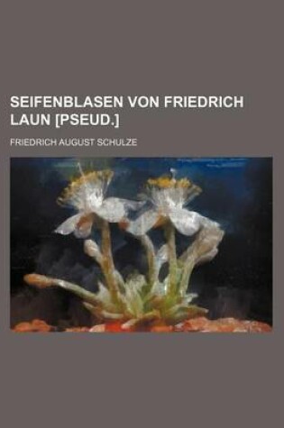 Cover of Seifenblasen Von Friedrich Laun [Pseud.]