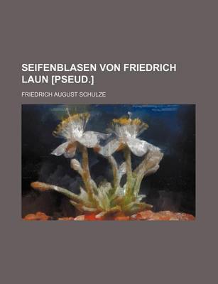 Book cover for Seifenblasen Von Friedrich Laun [Pseud.]