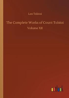 Book cover for The Complete Works of Count Tolstoi