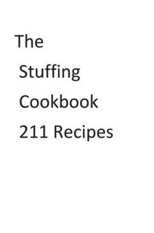 Cover of The Stuffing Cookbook 211 Recipes