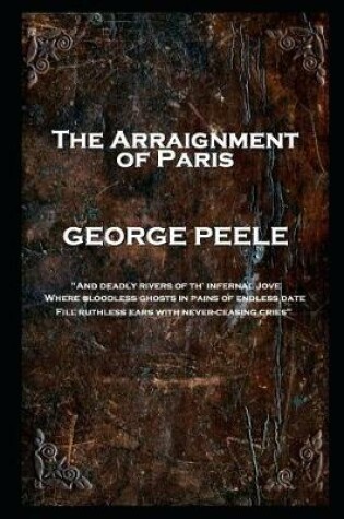 Cover of George Peele - The Arraignment of Paris