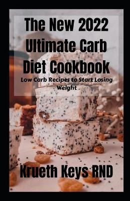 Book cover for The New 2022 Ultimate Carb Diet Cookbook