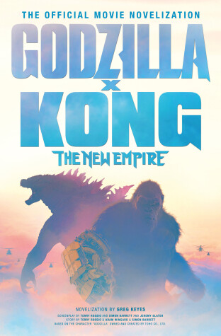 Book cover for Godzilla x Kong: The New Empire - The Official Movie Novelization