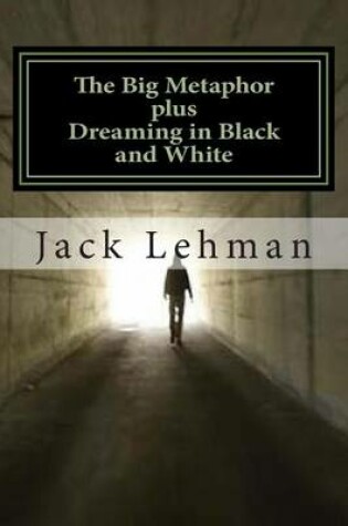 Cover of The Big Metaphor (plus Dreaming in Black and White)