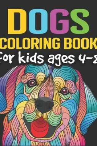 Cover of Dogs Coloring Book for Kids Ages 4-8