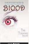 Book cover for Defender's Blood the Turning