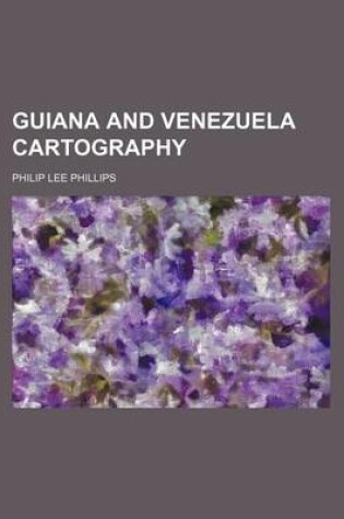 Cover of Guiana and Venezuela Cartography