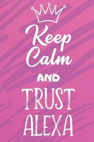 Cover of Keep Calm and Trust Alexa