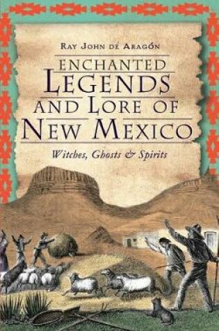 Cover of Enchanted Legends and Lore of New Mexico