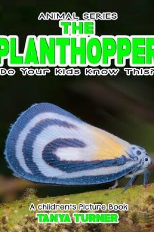 Cover of THE PLANTHOPPER Do Your Kids Know This?