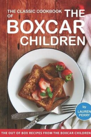 Cover of The Classic Cookbook of The Boxcar Children