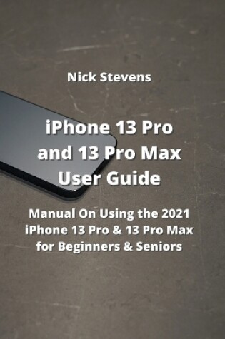 Cover of iPhone 13 Pro and 13 Pro Max User Guide