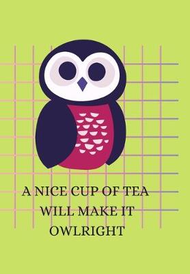 Book cover for A Nice Cup of Tea Will Make It Owlright