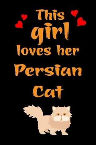 Cover of This Girl Loves Her Persian Cat