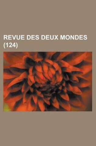 Cover of Revue Des Deux Mondes (124)