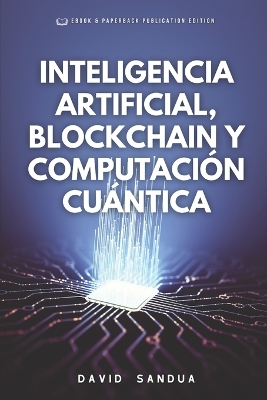 Book cover for Inteligencia Artificial, Blockchain Y Computación Cuántica