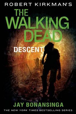 Cover of Robert Kirkman's the Walking Dead: Descent