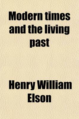 Book cover for Modern Times and the Living Past Volume 21