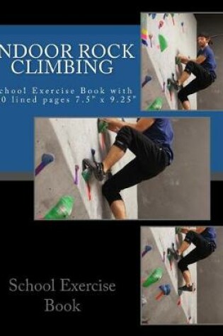 Cover of Indoor Rock Climbing School Exercise Book