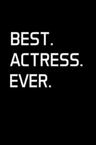 Cover of Best. Actress. Ever.