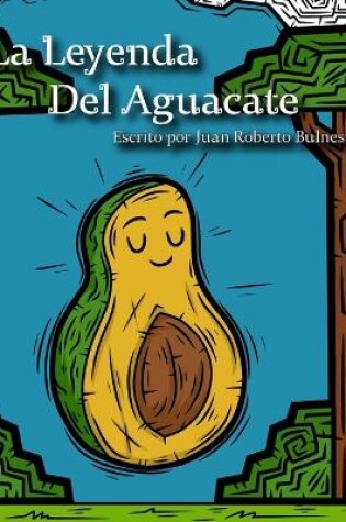 Cover of La Leyenda Del Aguacate