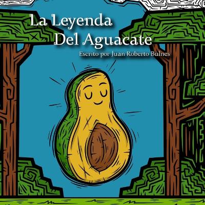 Book cover for La Leyenda Del Aguacate